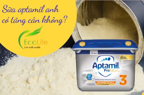 Sữa Aptamil Anh có tăng cân không?